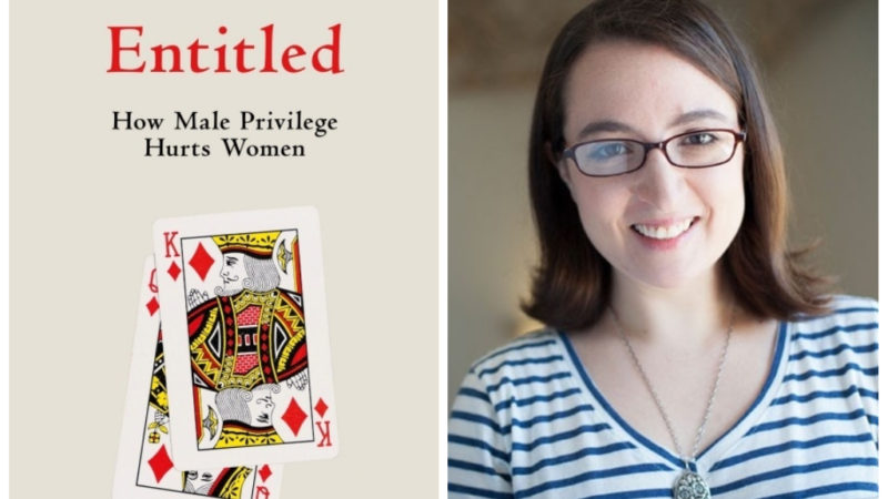‘Entitled: How Male Privilege Hurts Women’ by Kate Manne